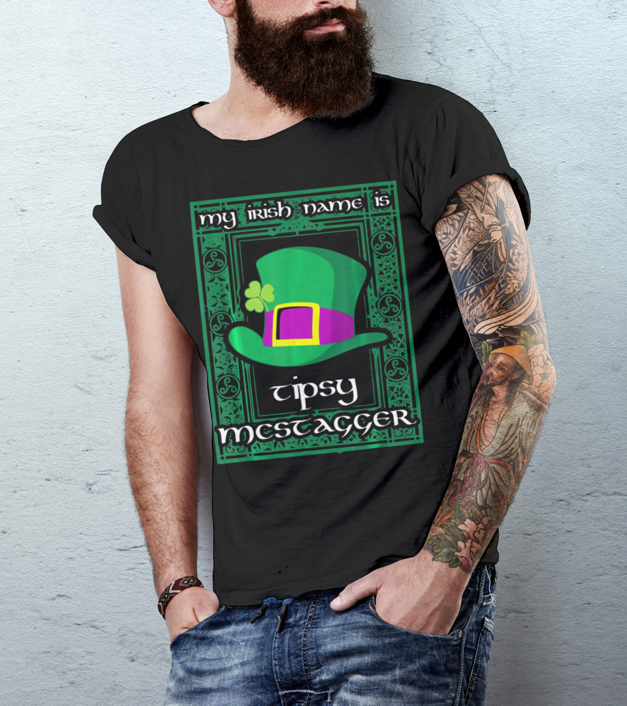 My Irish Name Is Tipsy McStagger Clover Leprechaun Hat T-Shirt