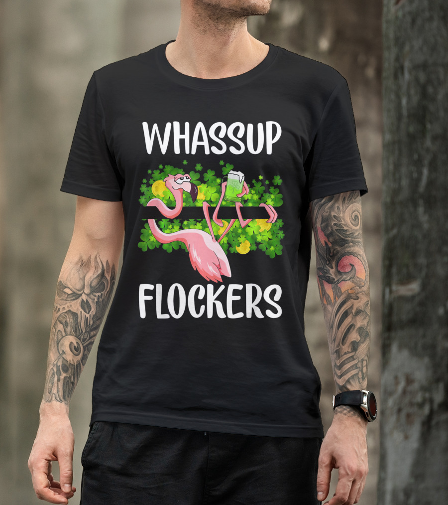 WHASSUP FLOCKERS Funny Flamingo With Beer And Shamrocks T-Shirt