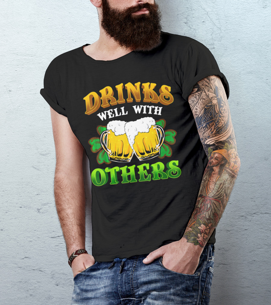 Drinks Well With Others Beer Mugs With Shamrocks T-Shirt