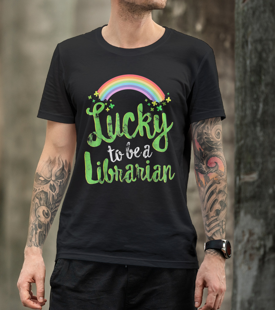 Lucky To Be A Librarian Rainbow Clovers T-Shirt