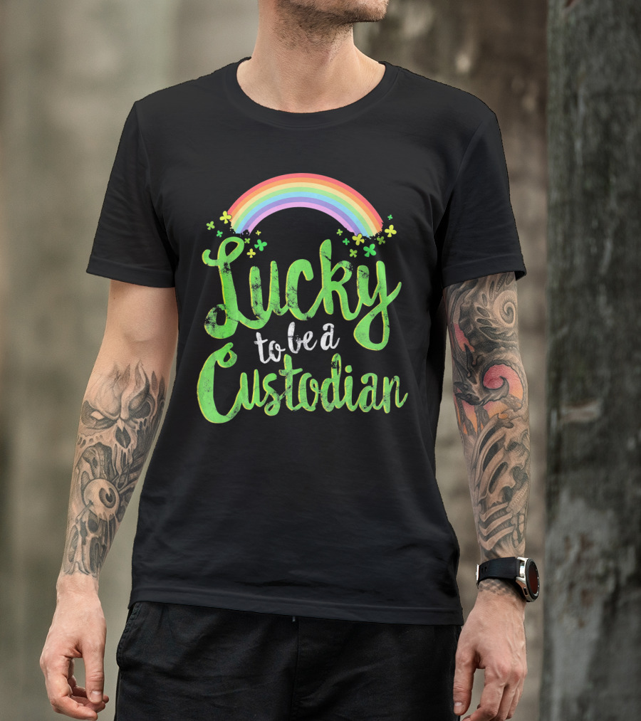 Lucky To Be A Custodian Rainbow And Shamrocks T-Shirt