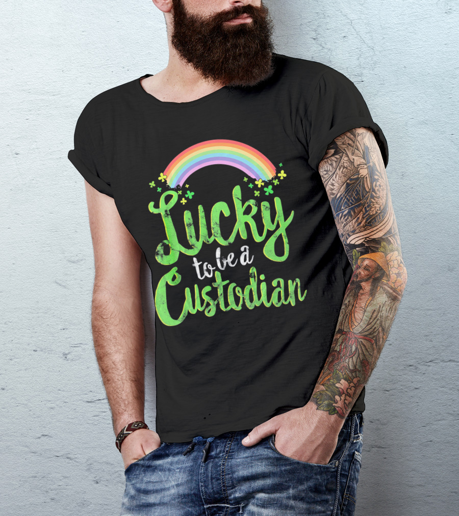 Lucky To Be A Custodian Rainbow And Shamrocks T-Shirt
