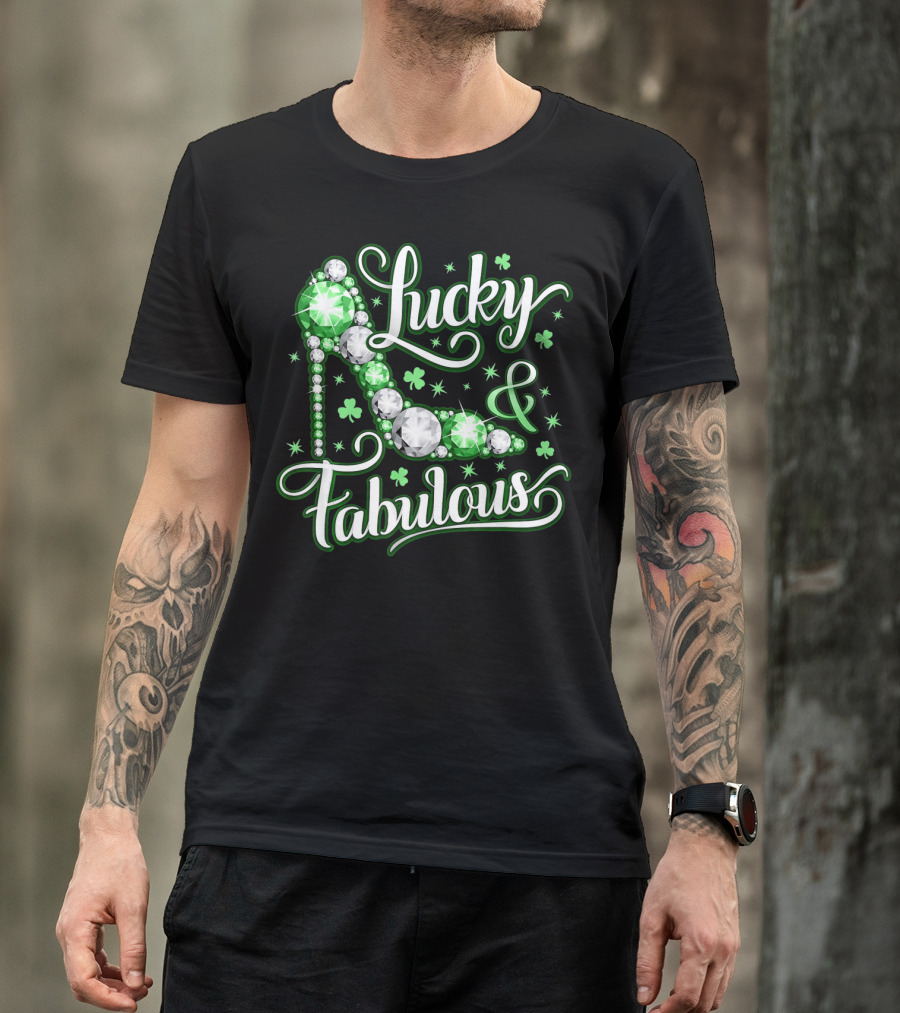 Lucky And Fabulous St. Patricks Day Sparkling High Heel T-Shirt