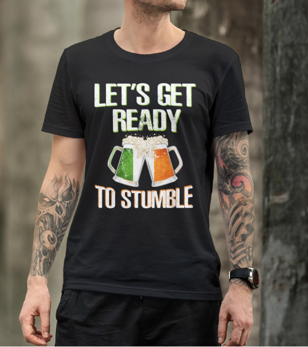 Let's Get Ready To Stumble Irish Flag Beer Mugs Cheers T-Shirt