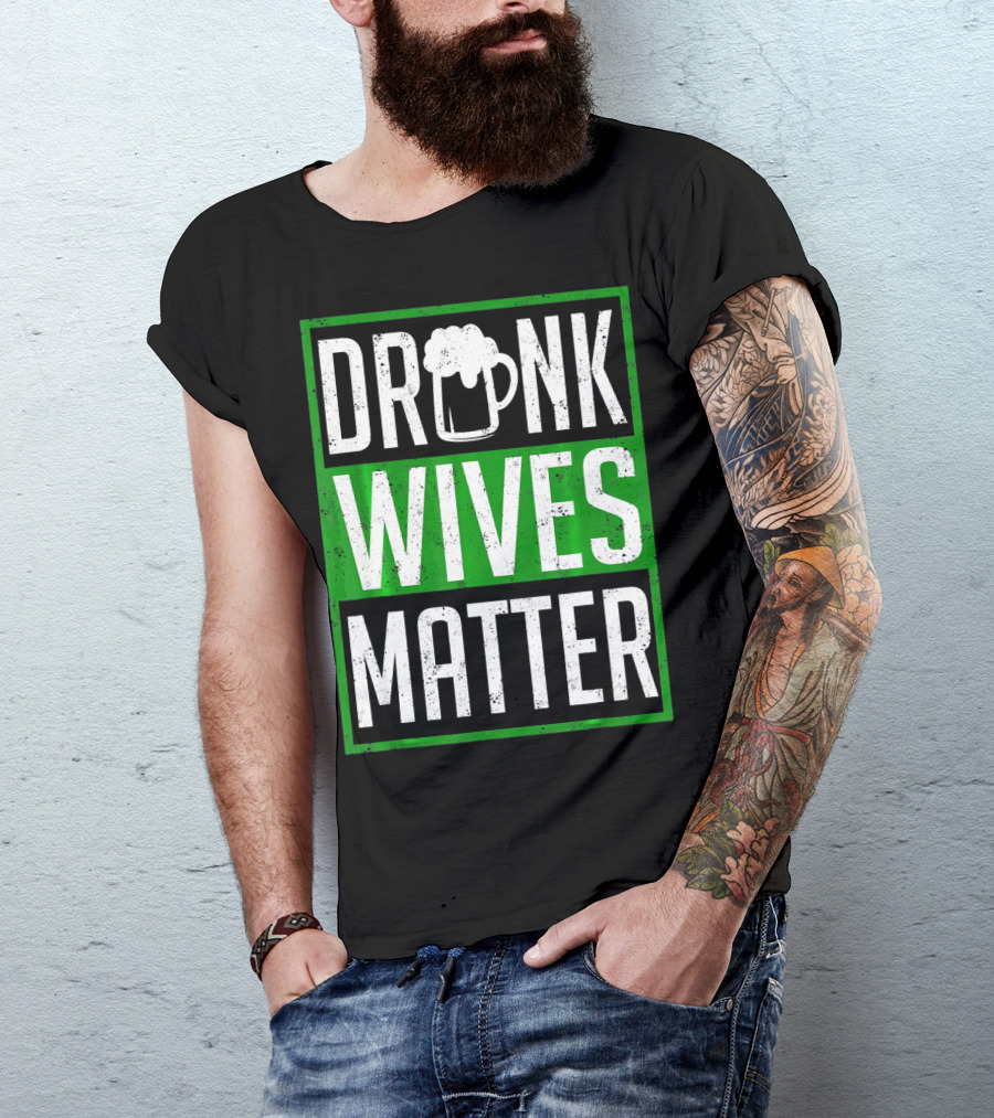 Saint Patricks Day Drunk Wives Matter Irish Beer Mug T-Shirt