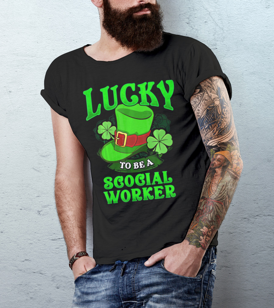 Lucky To Be A Social Worker St Pat Clover Hat T-Shirt