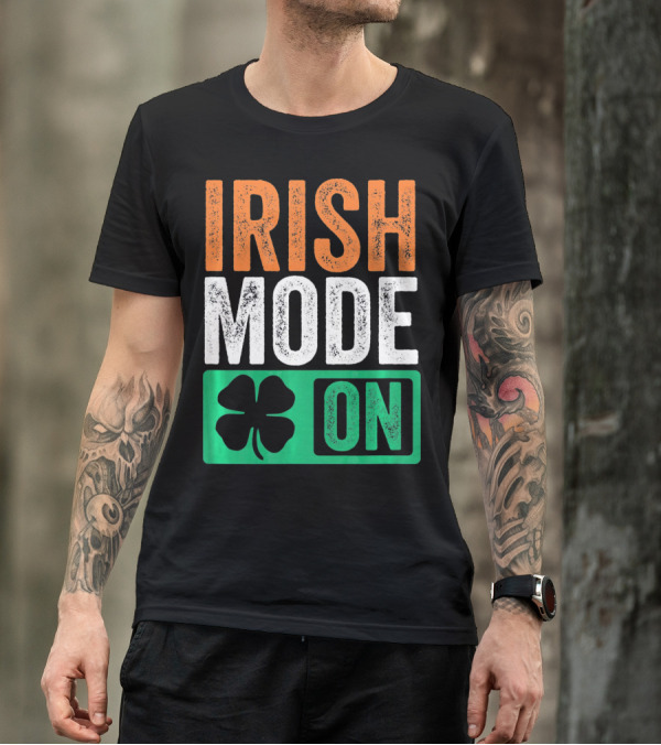 Irish Mode On St Patricks Day Beer Drinking Ireland T-Shirt