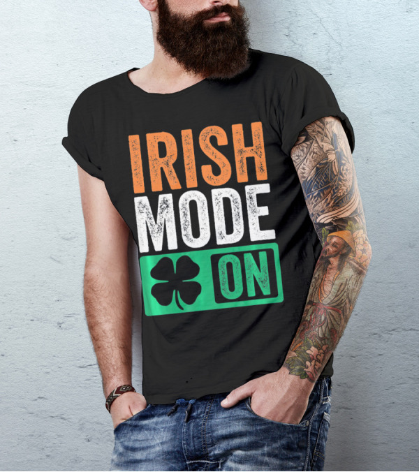 Irish Mode On St Patricks Day Beer Drinking Ireland T-Shirt