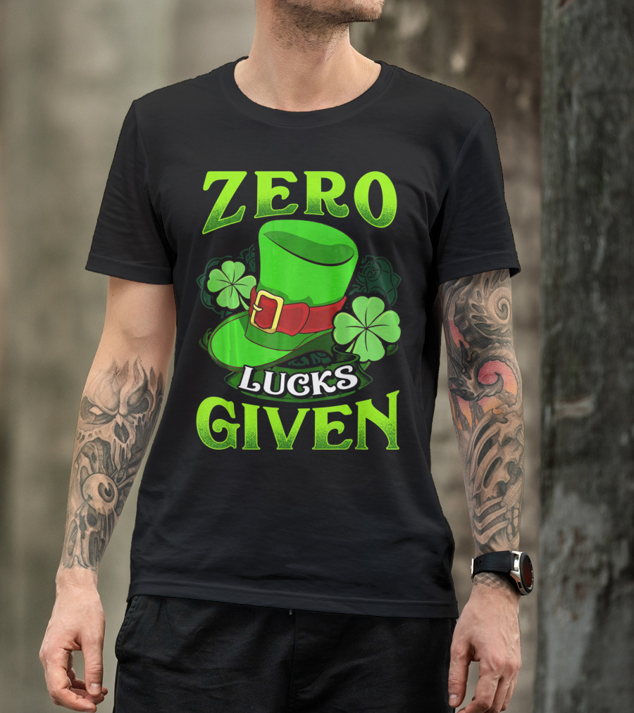 Zero Lucks Given Leprechaun Hat Shamrocks Women Men T-Shirt