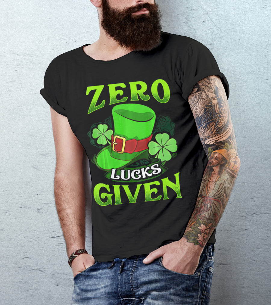 Zero Lucks Given Leprechaun Hat Shamrocks Women Men T-Shirt