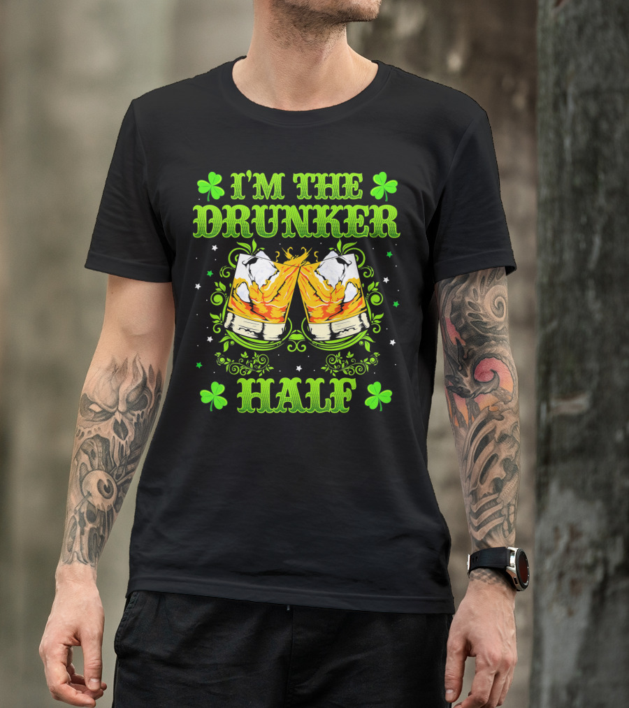 I'm The Drunker Half St Patricks With Shamrocks And Clinking Whiskey Glasses T-Shirt