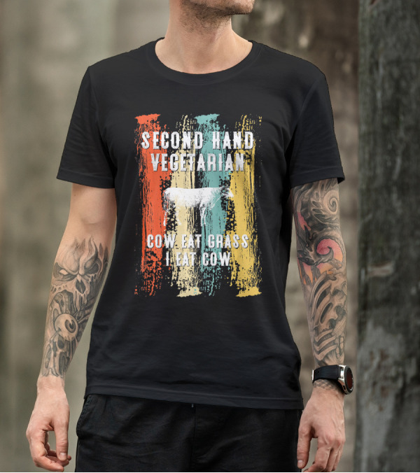 SECOND HAND VEGETARIAN COW EAT GRASS I EAT COW T-Shirt