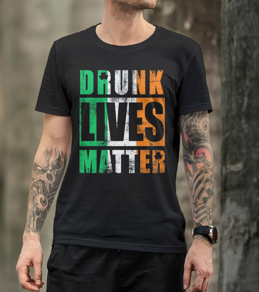 Drunk Lives Matter St Patricks Day Ireland Vintage T-Shirt