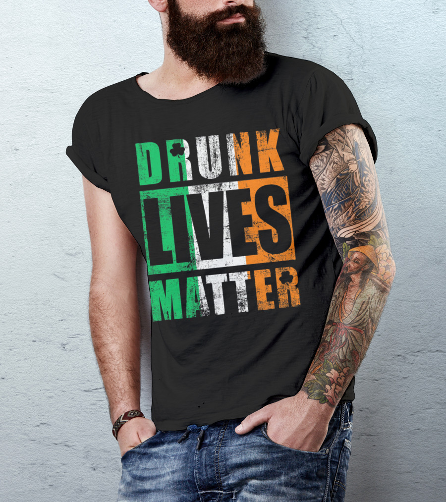 Drunk Lives Matter St Patricks Day Ireland Vintage T-Shirt