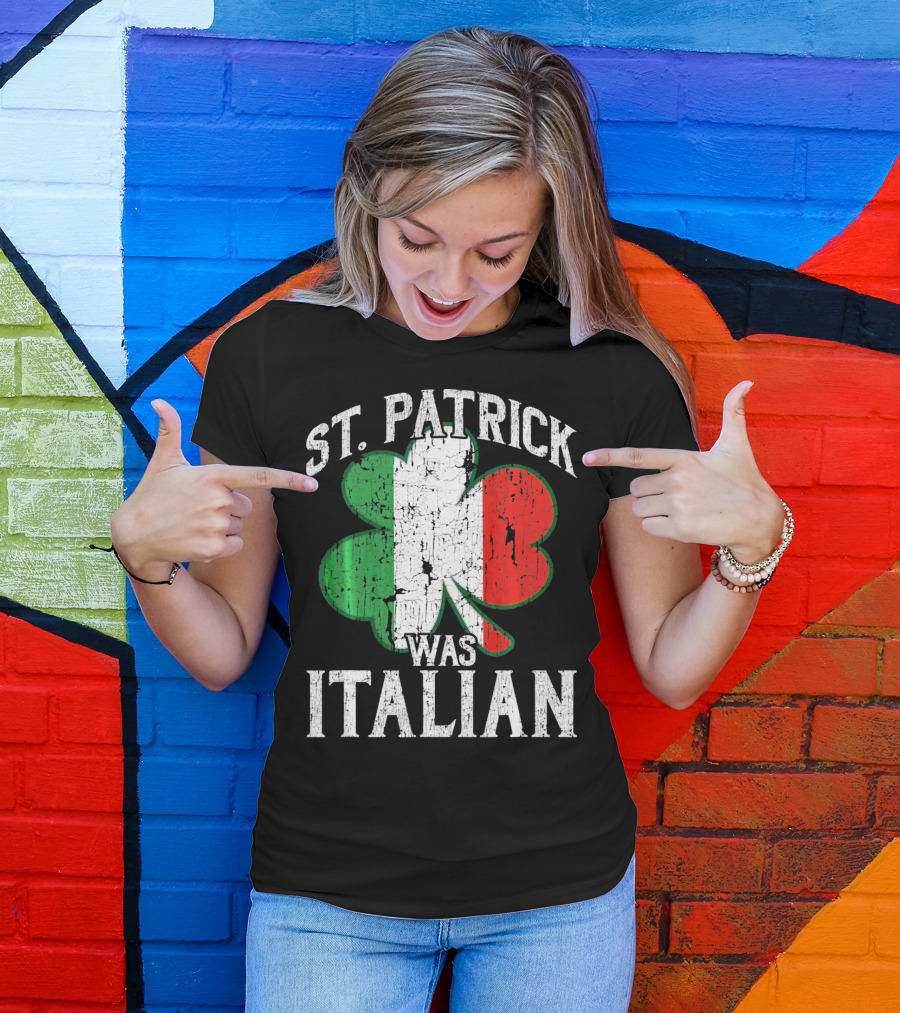 St Patrick Was Italian Shamrock Flag T-Shirt