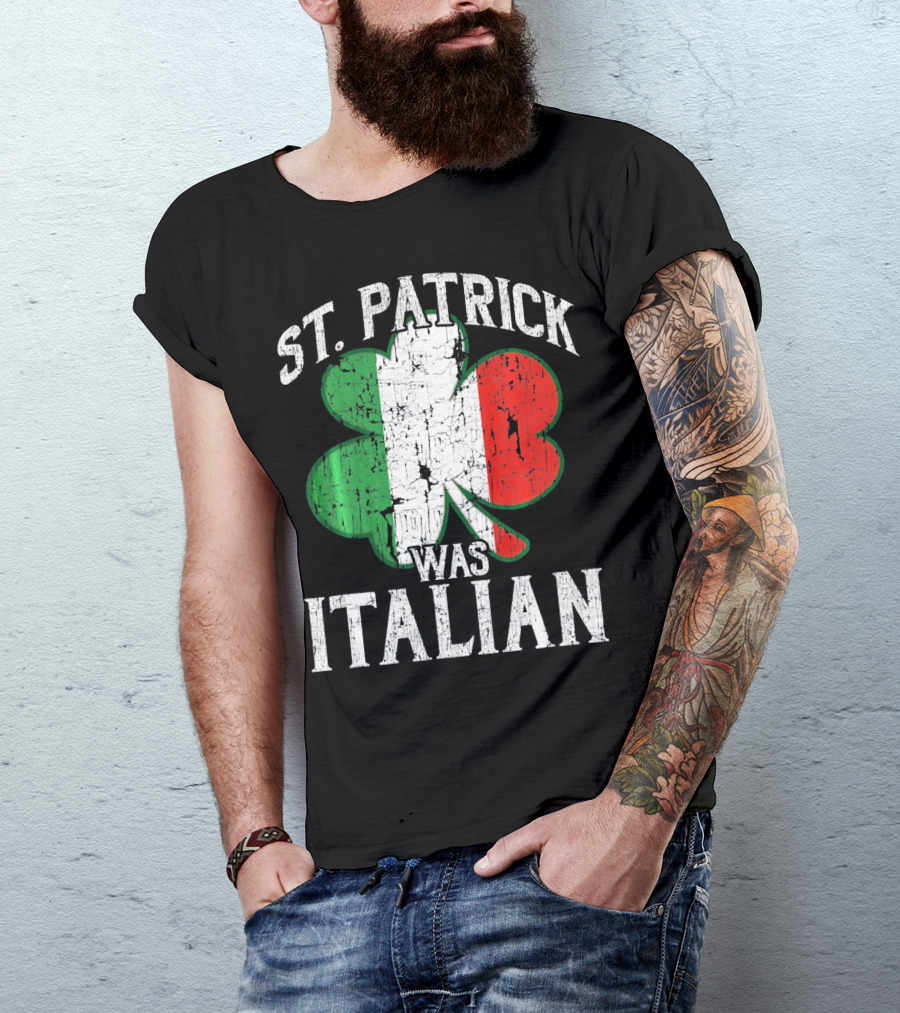 St Patrick Was Italian Shamrock Flag T-Shirt