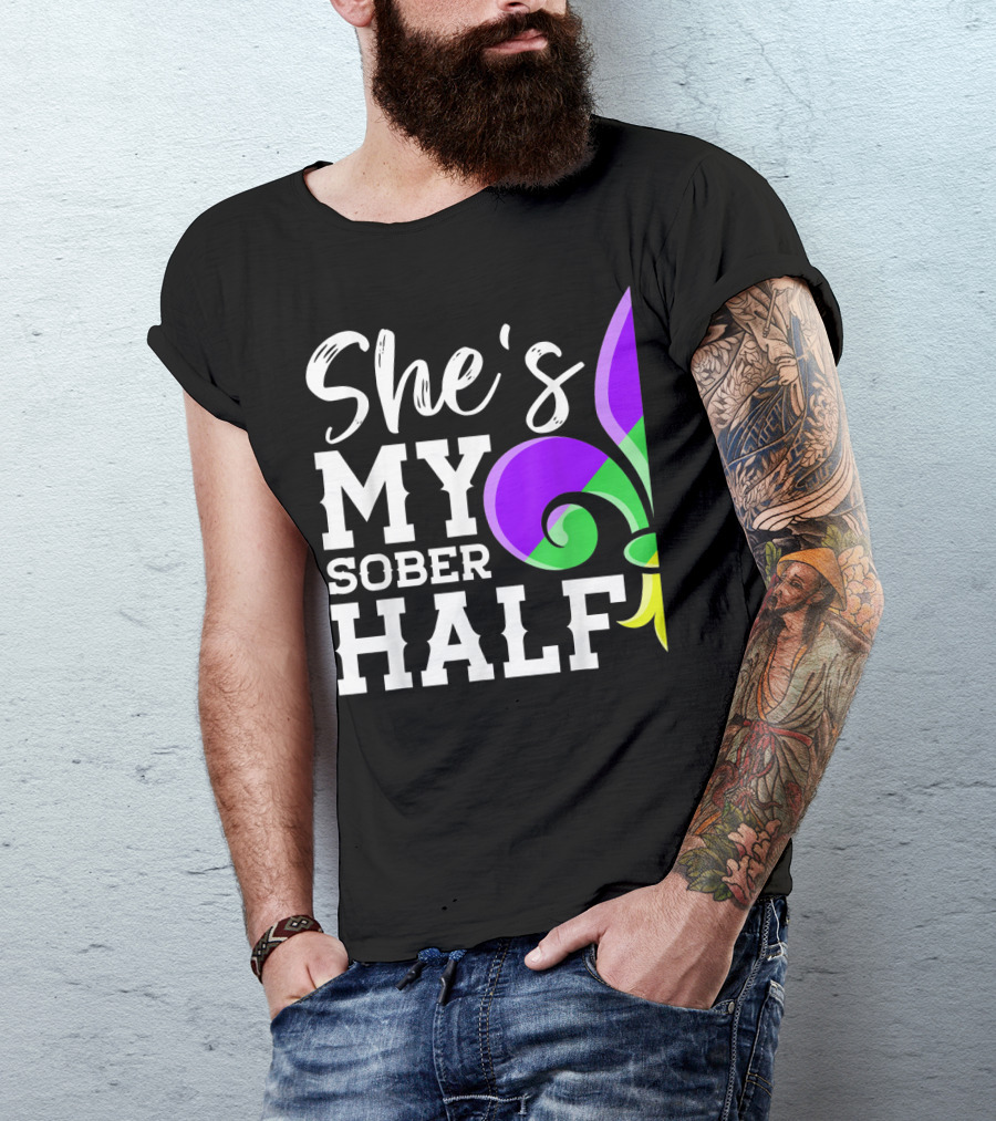 Couple Matching Mardi Gras She's My Sober Half Fleur-de-lis T-Shirt