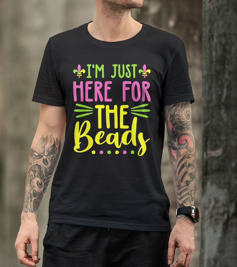 I'm Just Here For The Beads Mardi Gras Fleur-de-Lis T-Shirt