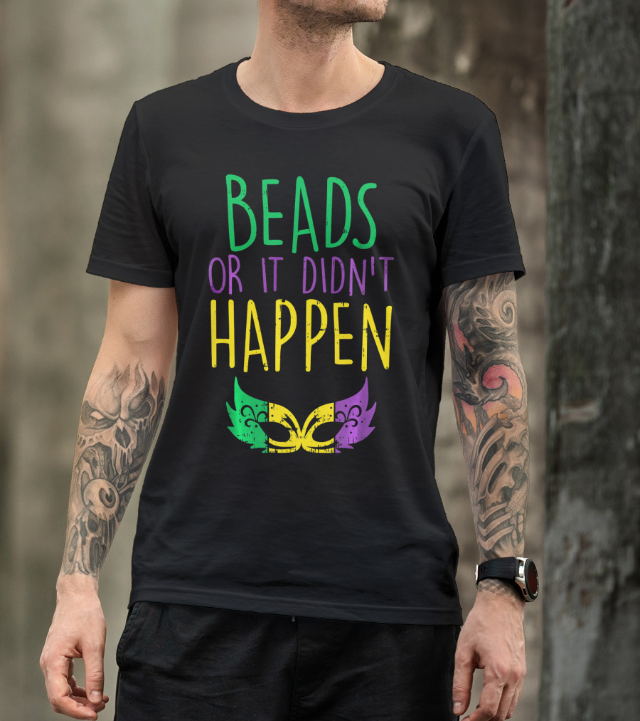 Beads Or It Didn't Happen Jester Mask Mardi Gras Colors T-Shirt