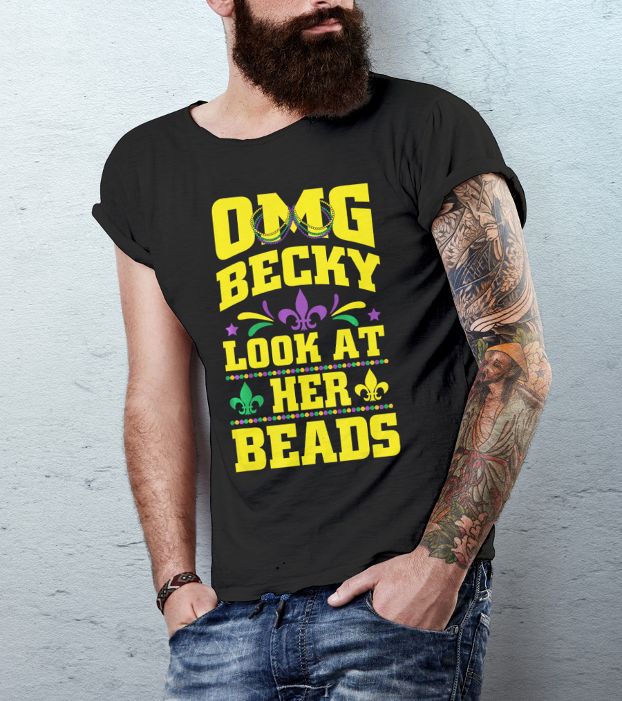 OMG Becky Look At Her Beads Fleur-de-Lis Mardi Gras New Orleans T-Shirt