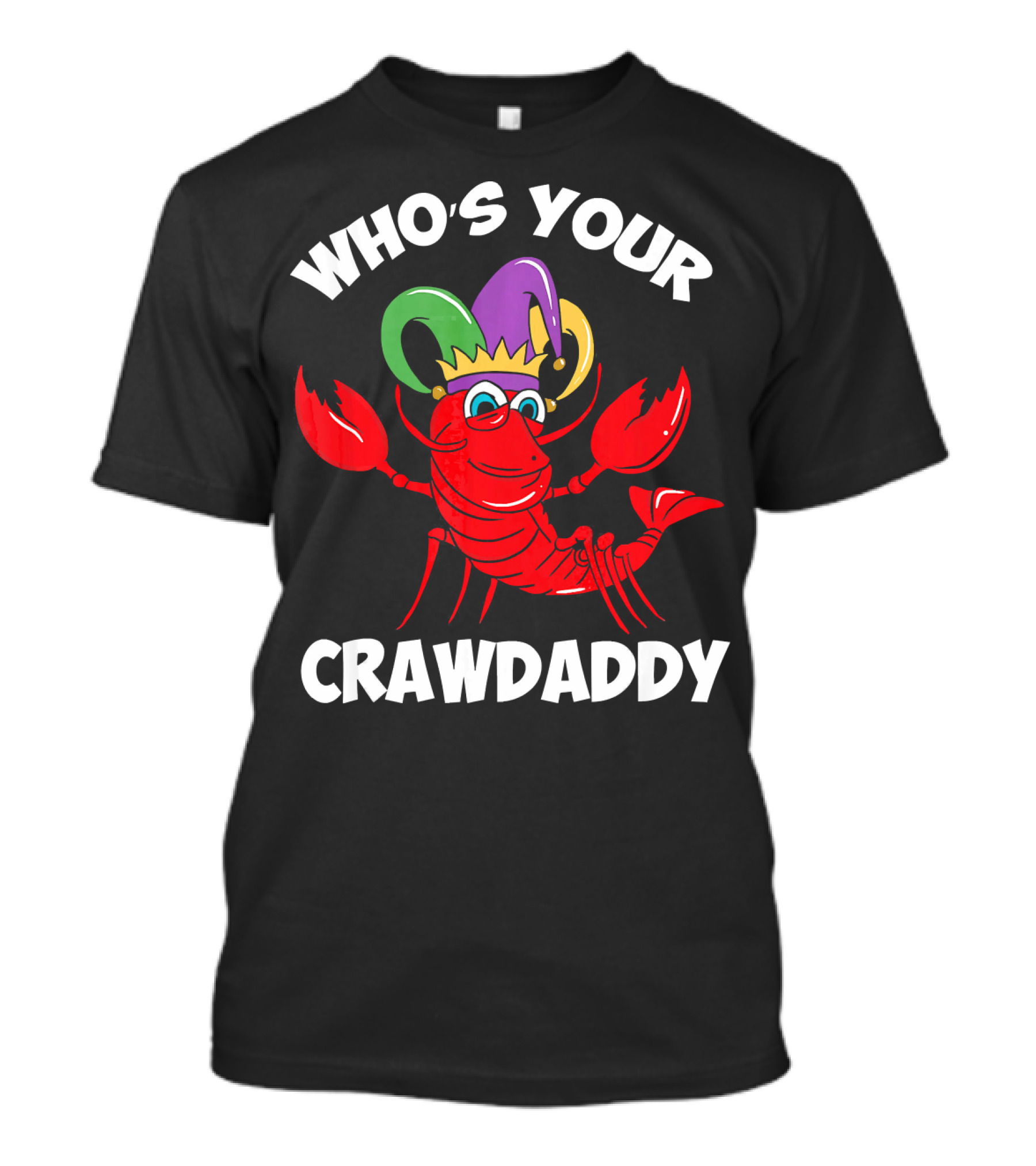 Who's Your Crawdaddy Mardi Gras Lobster With Jester Crown T-Shirt