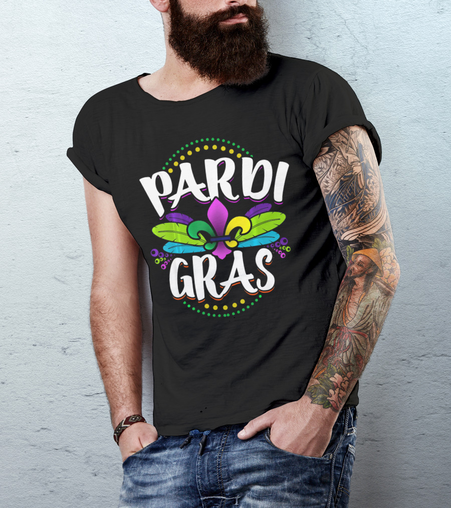 Pardi Gras Funny Mardi Gras Fat Tuesday Party T-Shirt