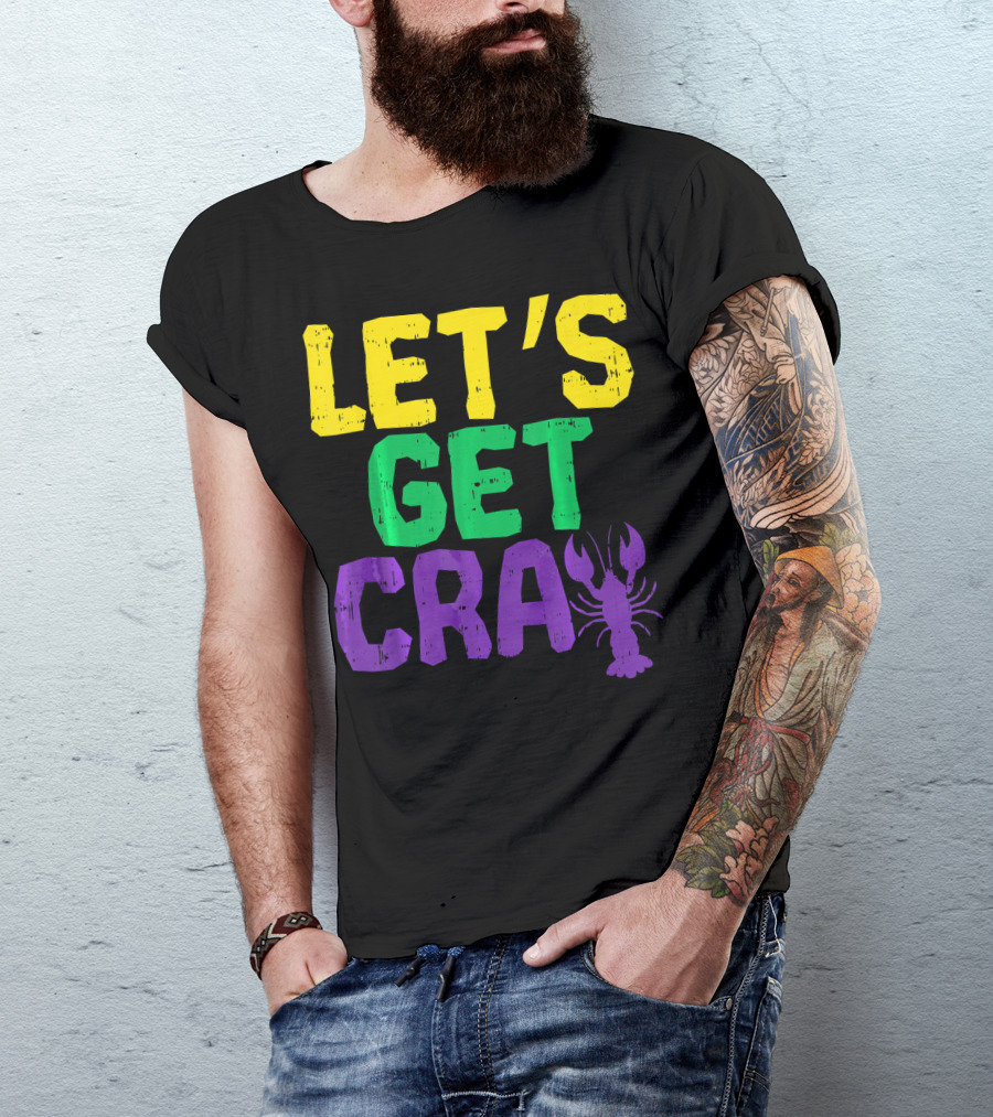 Let's Get Cray Crawfish Funny Mardi Gras Festive T-Shirt