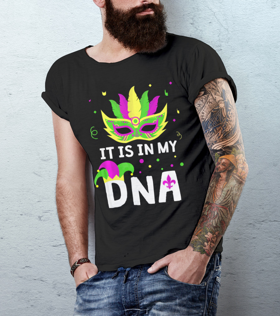 It Is In My DNA Mardi Gras Mask And Fleur-de-Lis T-Shirt