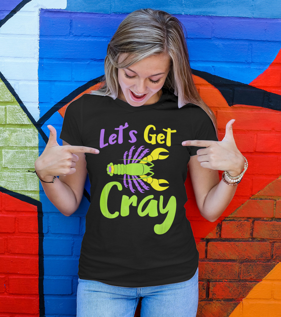 Let's Get Cray Funny Mardi Gras Crawfish T-Shirt
