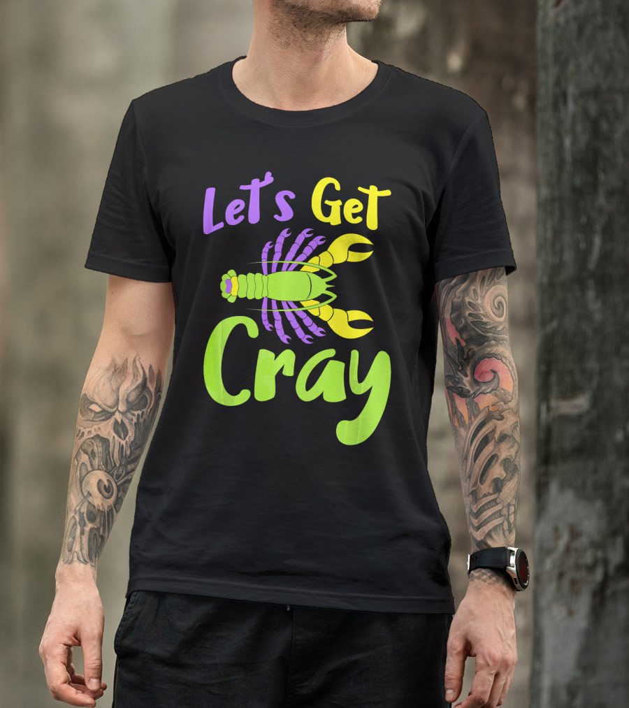 Let's Get Cray Funny Mardi Gras Crawfish T-Shirt