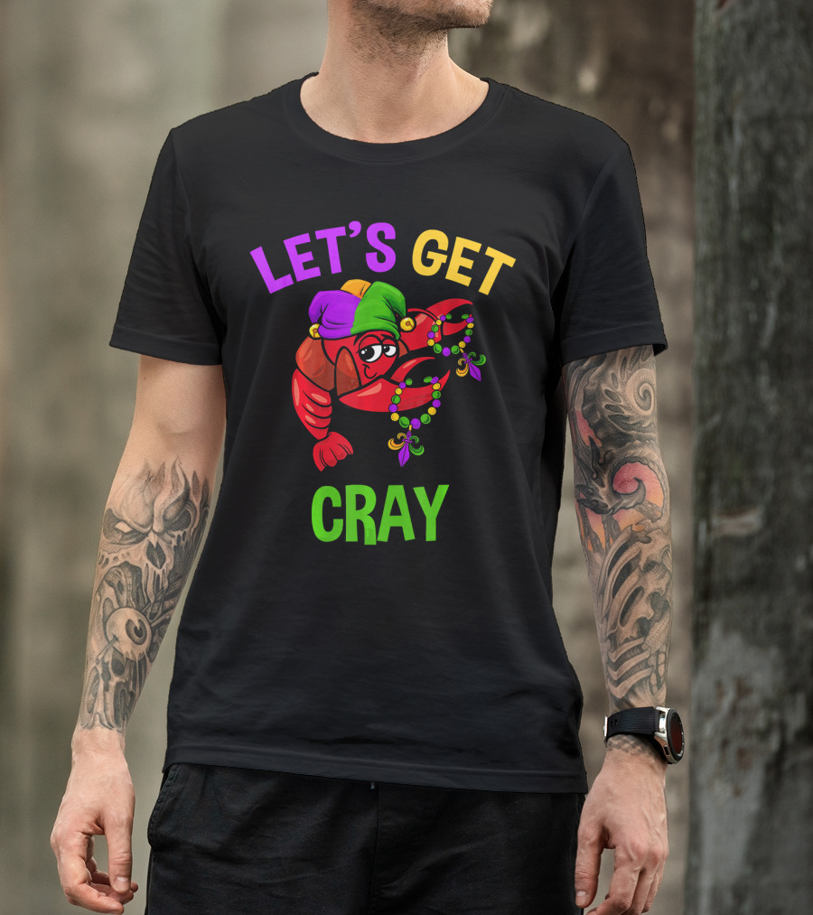 LET'S GET CRAY FUNNY MARDI GRAS CRAWFISH WITH BEADS AND JESTER HAT T-Shirt