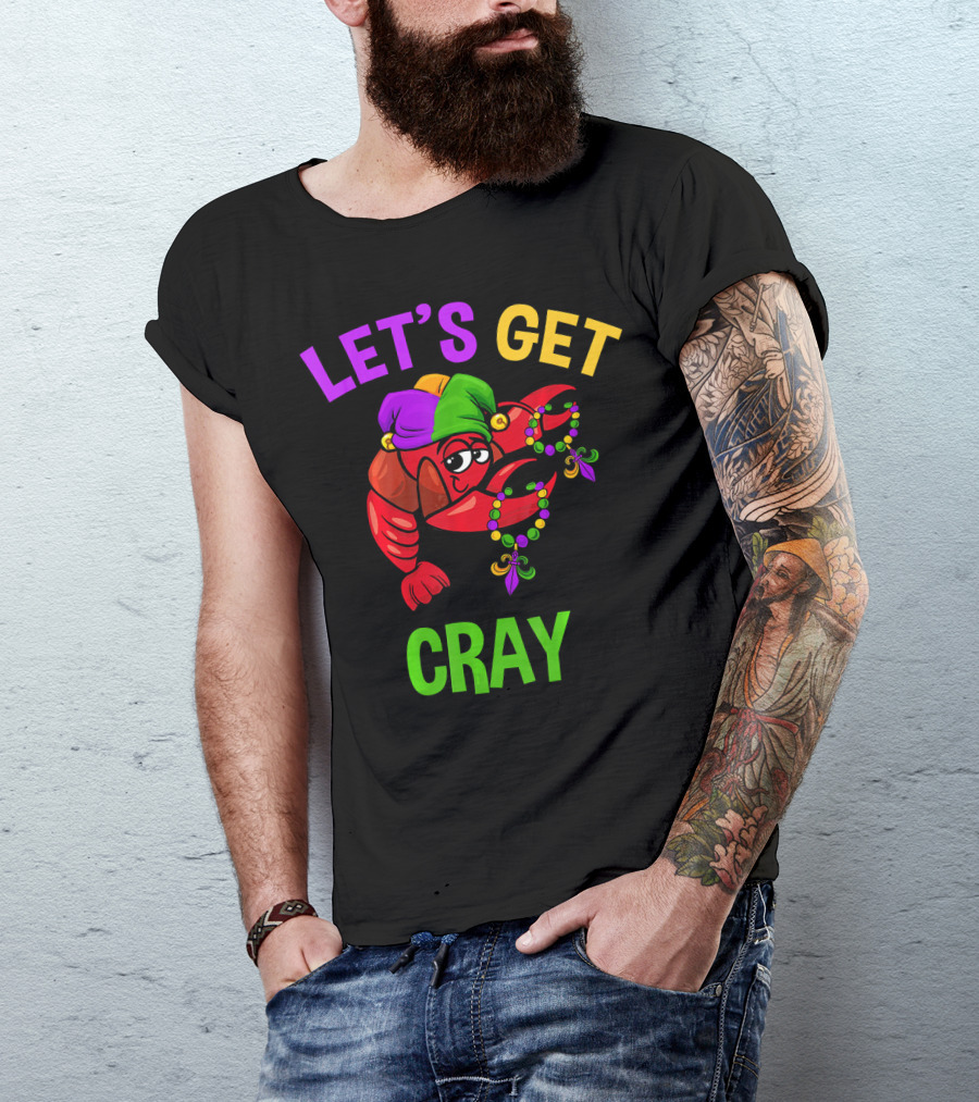 LET'S GET CRAY FUNNY MARDI GRAS CRAWFISH WITH BEADS AND JESTER HAT T-Shirt
