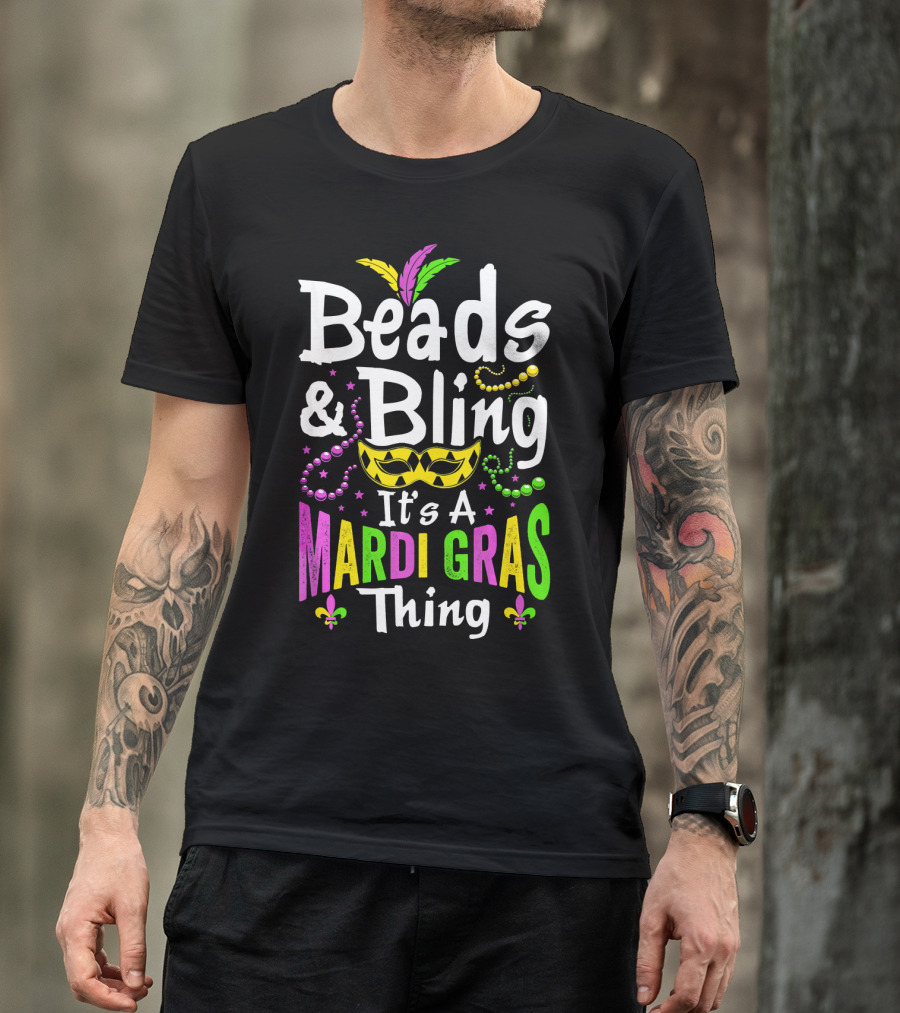 Beads Bling It's A Mardi Gras Thing Mask Feathers Beads Fleur-de-Lis T-Shirt