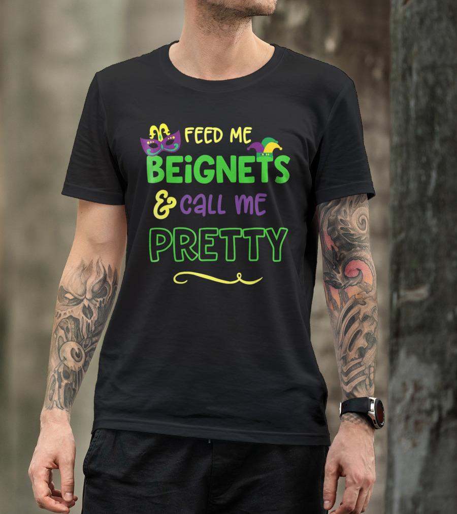 Feed Me Beignets And Call Me Pretty Mardi Gras Mask Jester Hat T-Shirt