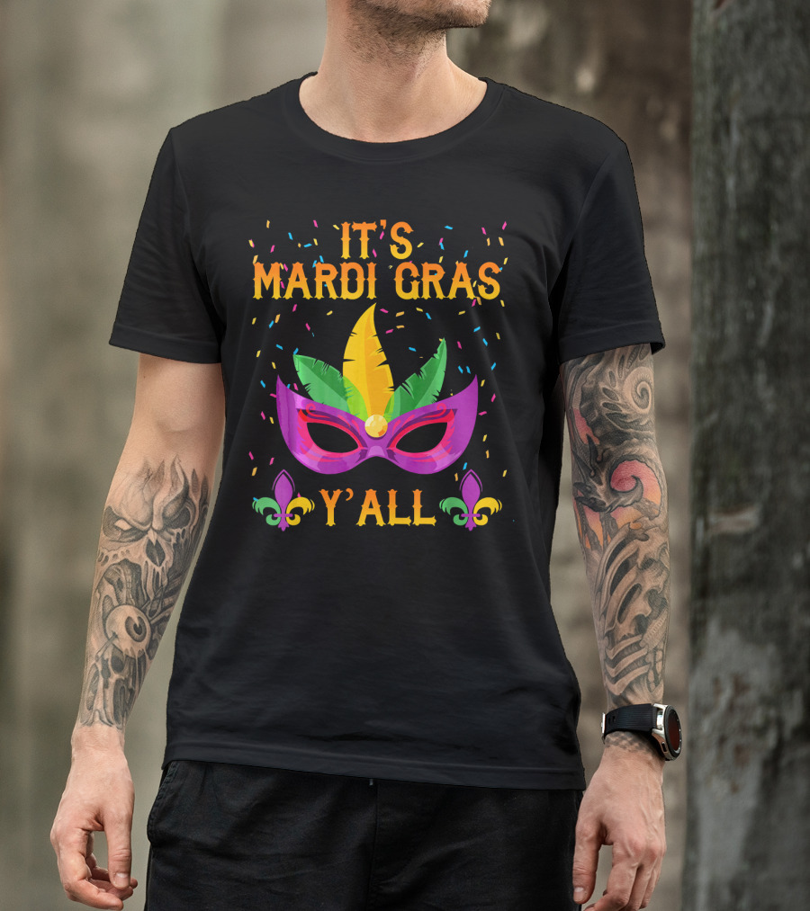 It's Mardi Gras Y'all Mask Confetti Fleur-de-Lis T-Shirt