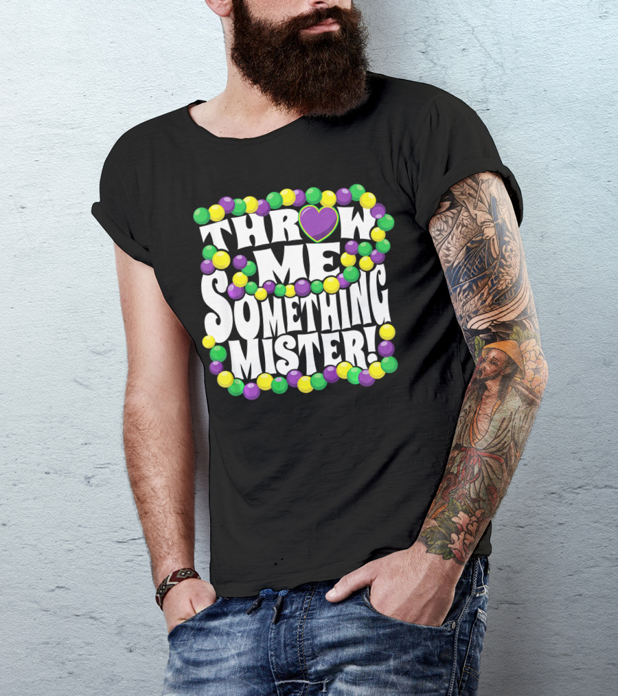 Throw Me Something Mister Mardi Gras Beads New Orleans T-Shirt