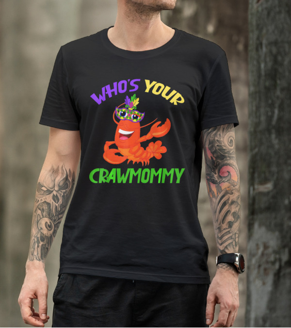 Who's Your Crawmommy Colorful Crawfish Carnival Fun T-Shirt