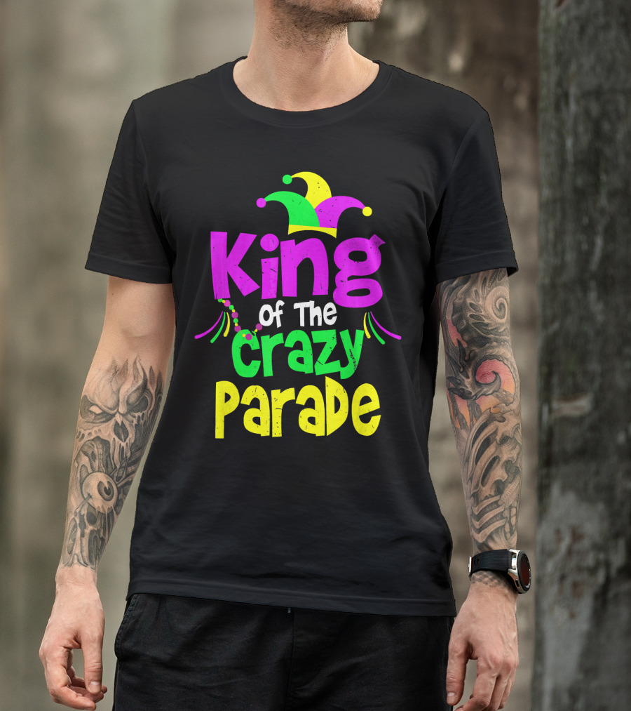 King Of The Crazy Parade Mardi Gras T-Shirt