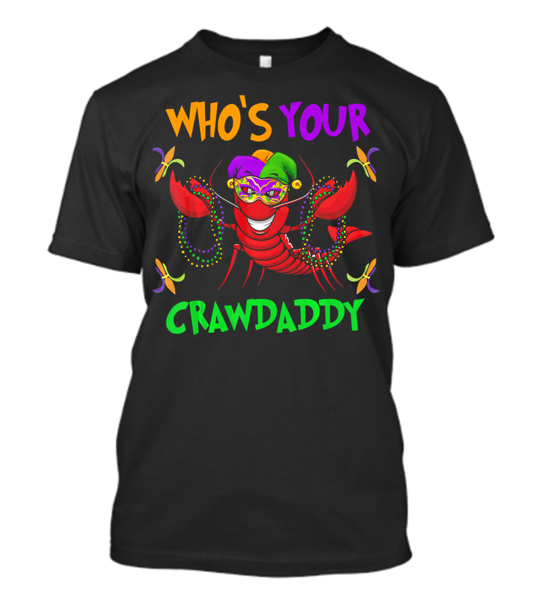 WHO'S YOUR CRAWDADDY Mardi Gras Crawfish Mask And Beads T-Shirt