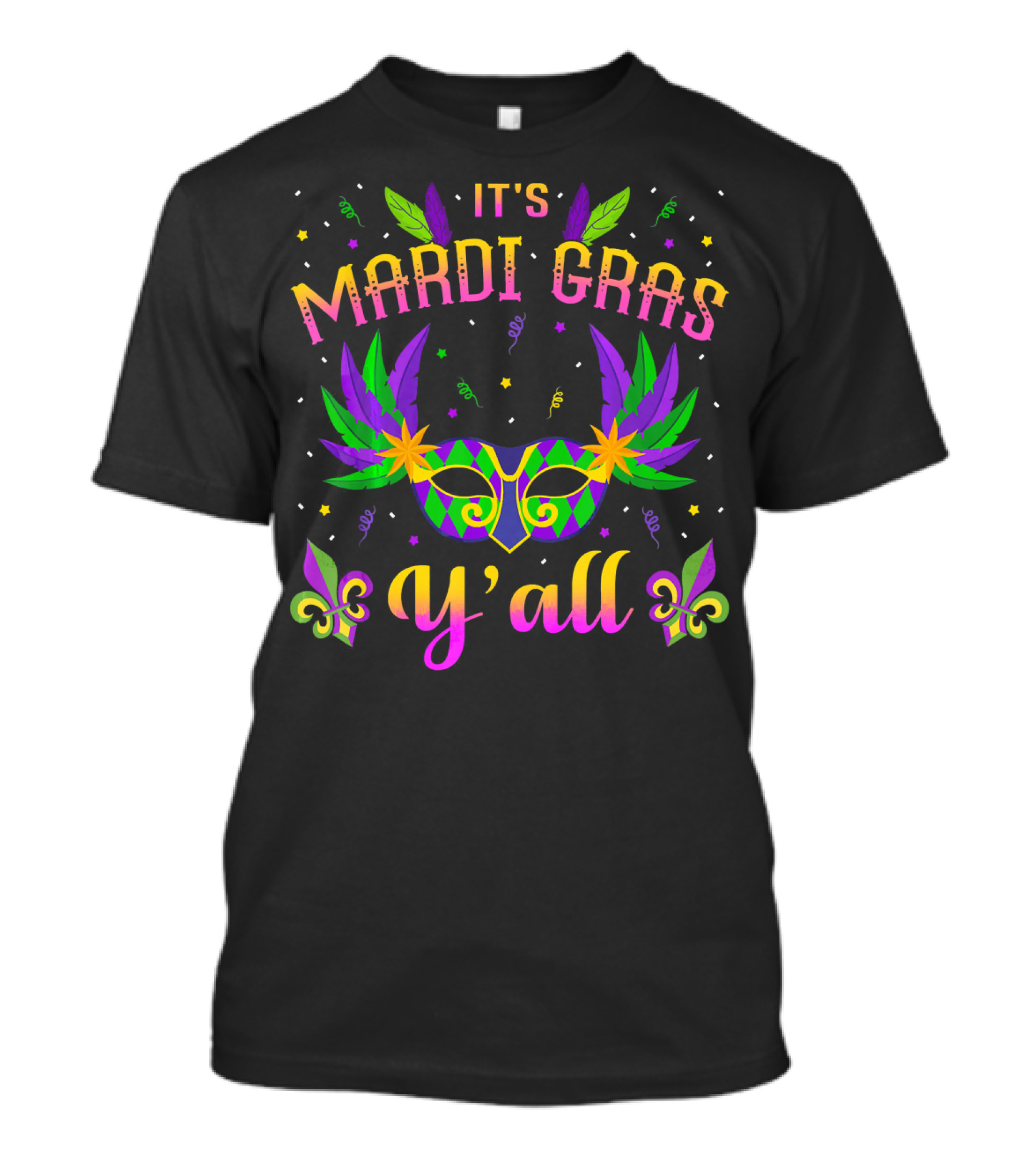 It's Mardi Gras Y'all Mask Party Festive Fleur-de-Lis T-Shirt