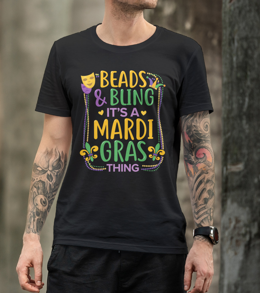 BEADS And BLING IT'S A MARDI GRAS THING T-Shirt