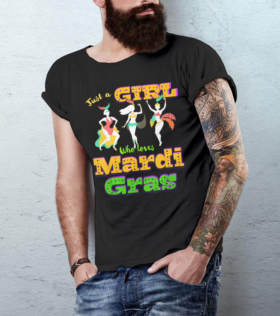 Just A Girl Who Loves Mardi Gras With Dancers And Costumes T-Shirt