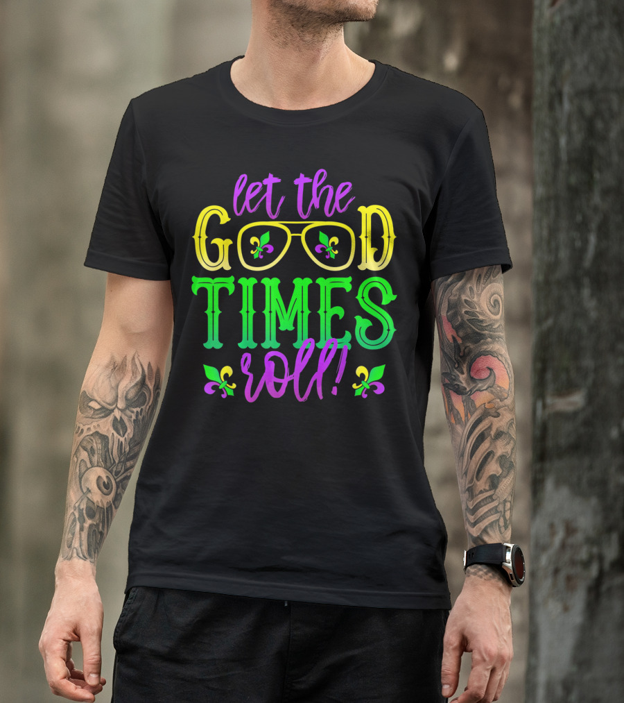 Let The Good Times Roll Mardi Gras Fleur De Lis Glasses T-Shirt