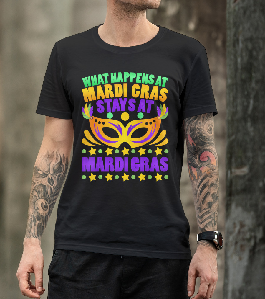 What Happens At Mardi Gras Stays At Mardi Gras Mask Stars T-Shirt