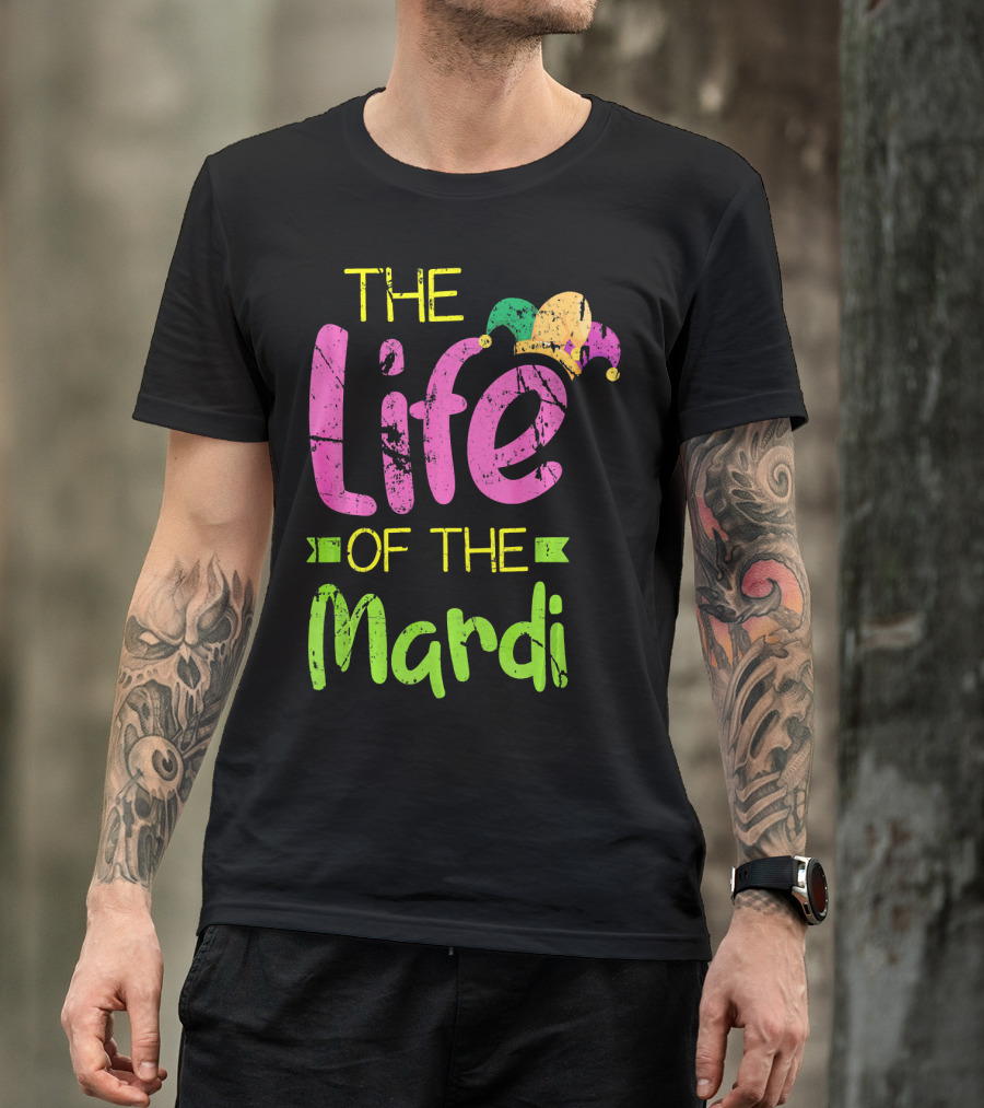 The Life Of The Mardi With Jester Hat T-Shirt