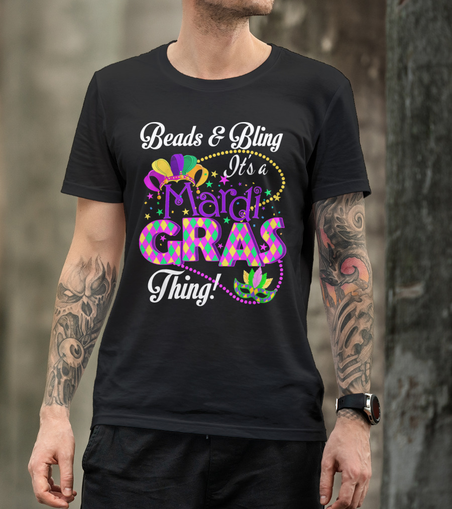 Beads And Bling It's A Mardi Gras Thing Colorful Crown And Mask T-Shirt