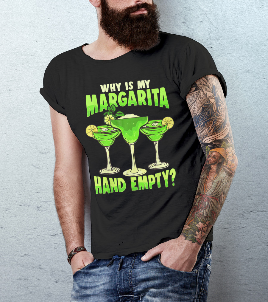 Why Is My Margarita Hand Empty Mardi Gras T-Shirt