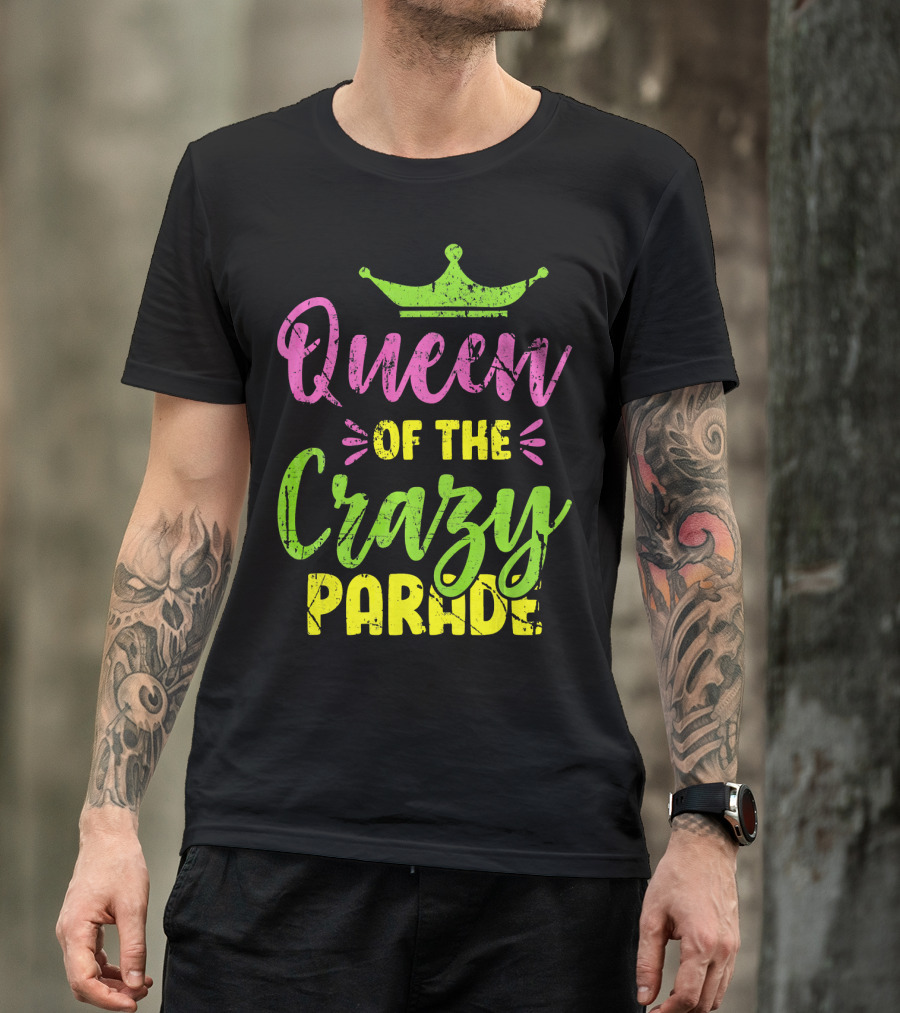 Queen Of The Crazy Parade T-Shirt