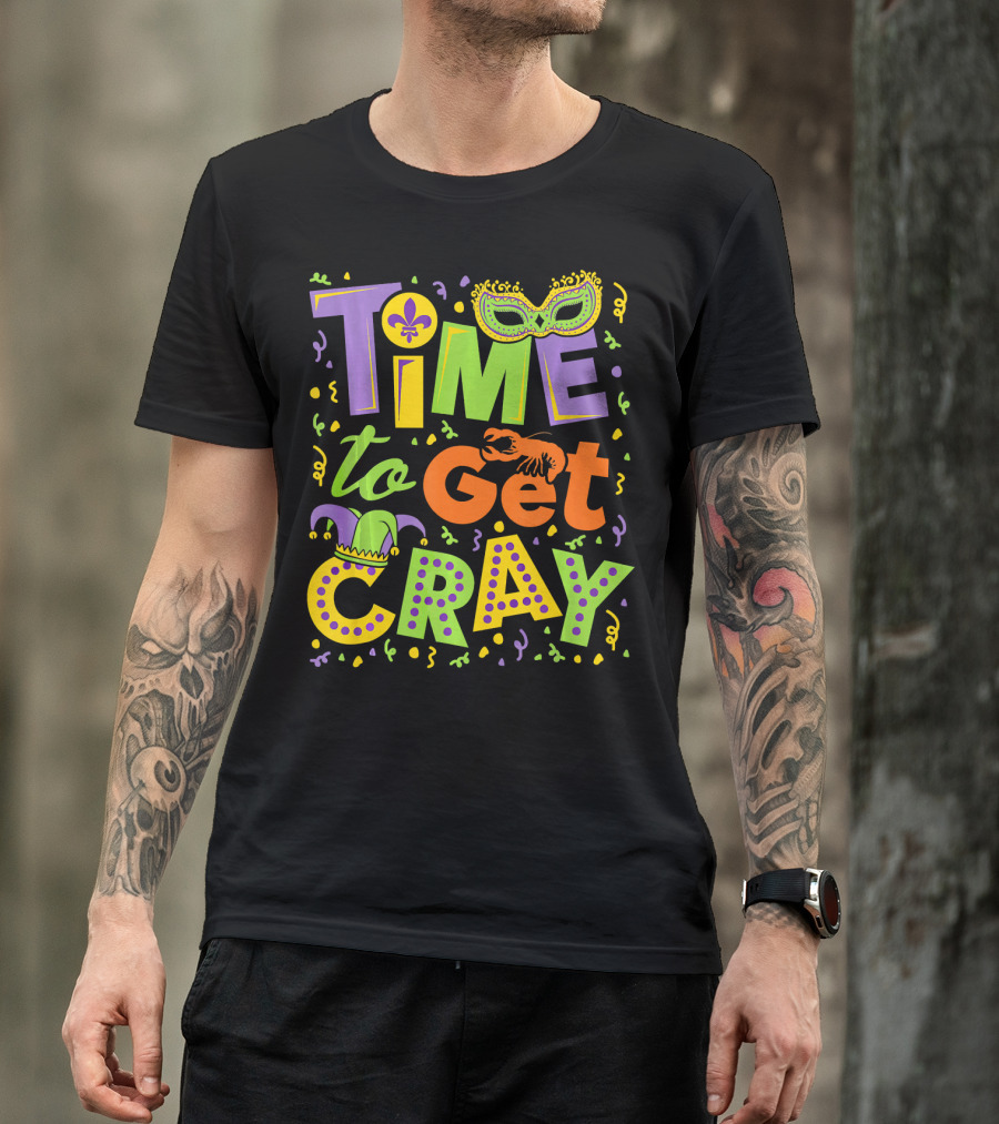 Time To Get Cray Mardi Gras Mask Fleur-de-Lis Jester Lobster Confetti T-Shirt