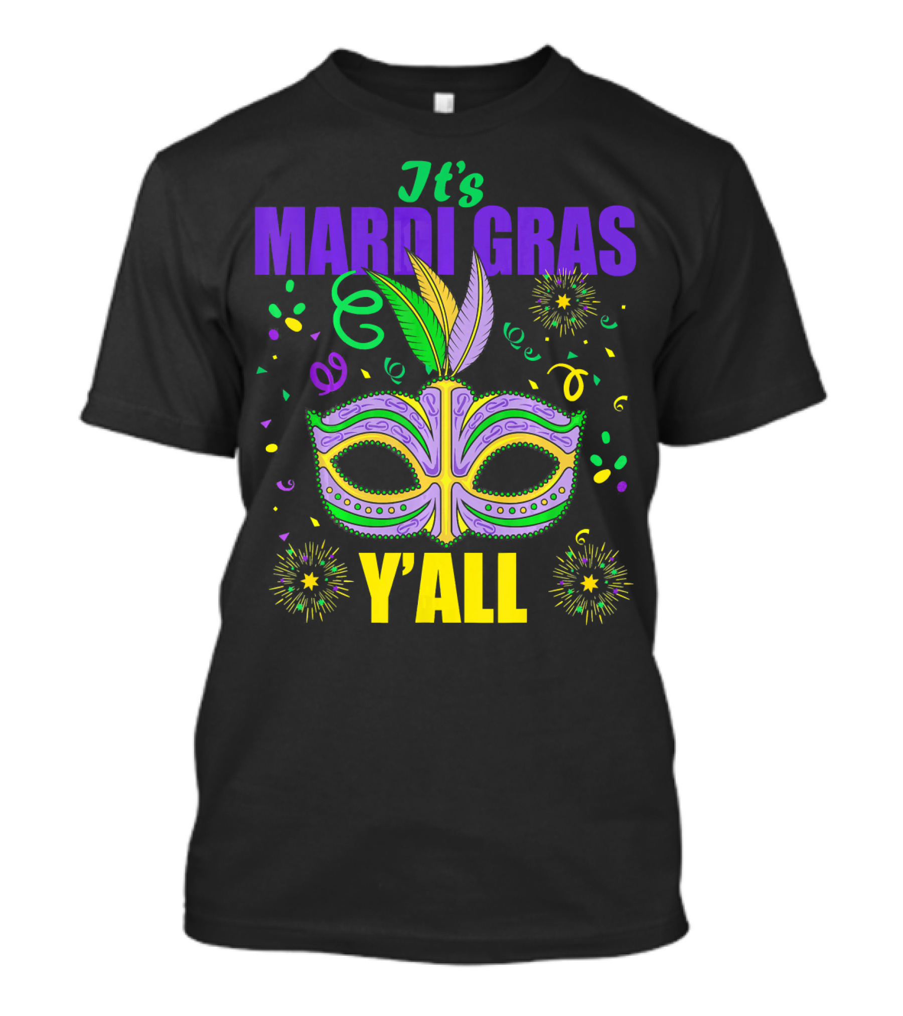 It's Mardi Gras Y'all Colorful Mask T-Shirt